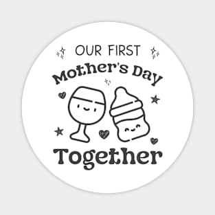 Our First Mother's Day Together For New Mom Magnet